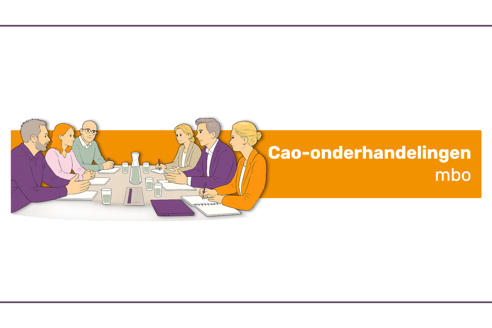 Lijntekening van cao-onderhandelingen in het mbo: zes mensen zitten tegenover elkaar aan een vergadertafel met notitieblokken, glazen water en een karaf. Op de achtergrond staat een brede oranje balk met de witte tekst: “Cao-onderhandelingen mbo”. De afbeelding gebruikt vooral de kleuren oranje en paars.